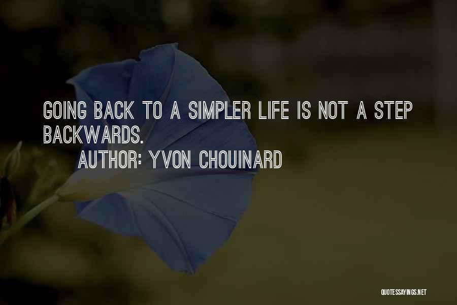 Not Going Backwards Quotes By Yvon Chouinard