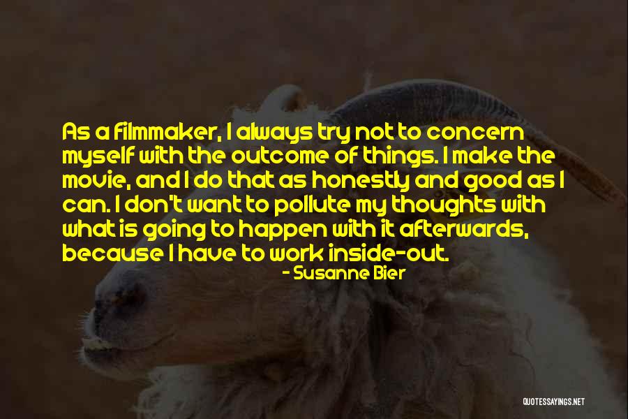 Not Going Good Quotes By Susanne Bier Not Going Good Quotes By Susanne Bier