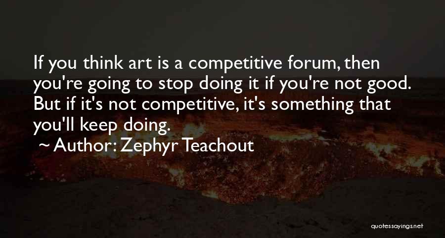 Not Going Good Quotes By Zephyr Teachout