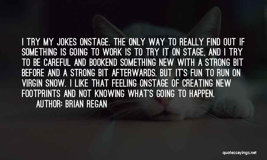 Not Going Out Of My Way Quotes By Brian Regan