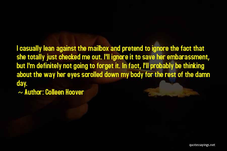 Not Going Out Of My Way Quotes By Colleen Hoover