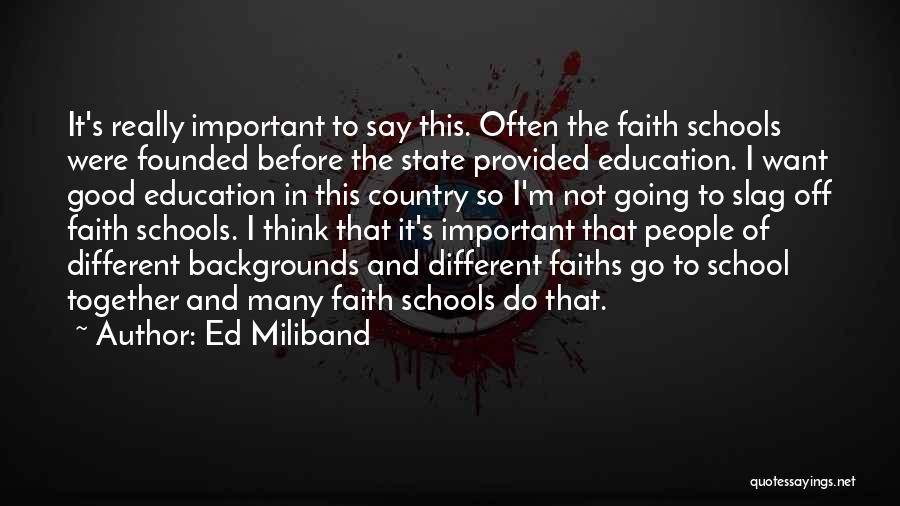 Not Going School Quotes By Ed Miliband