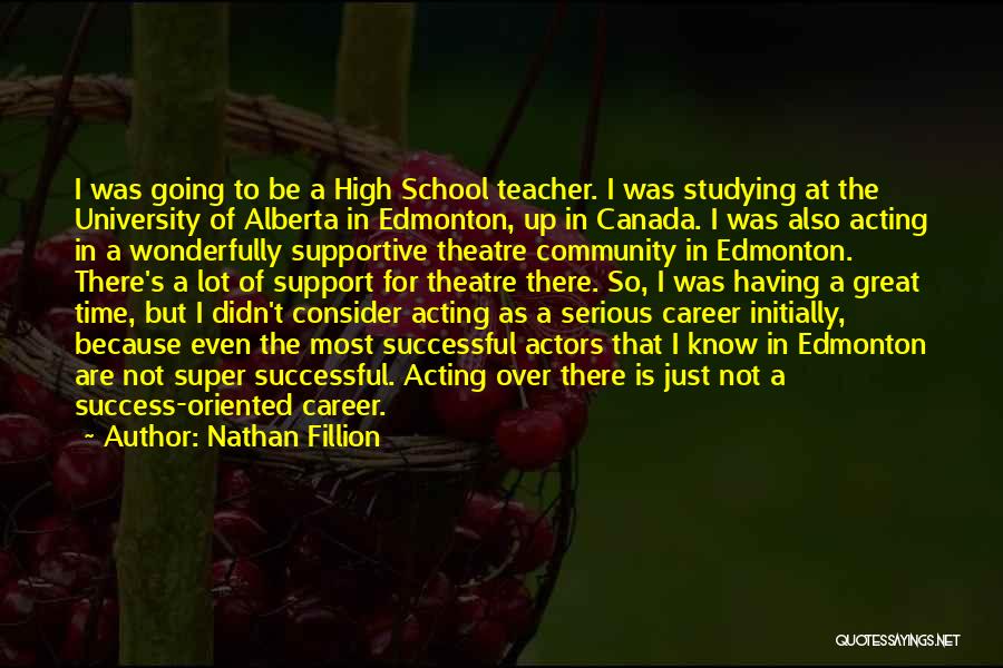 Not Going School Quotes By Nathan Fillion