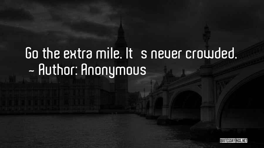 Not Going The Extra Mile Quotes By Anonymous
