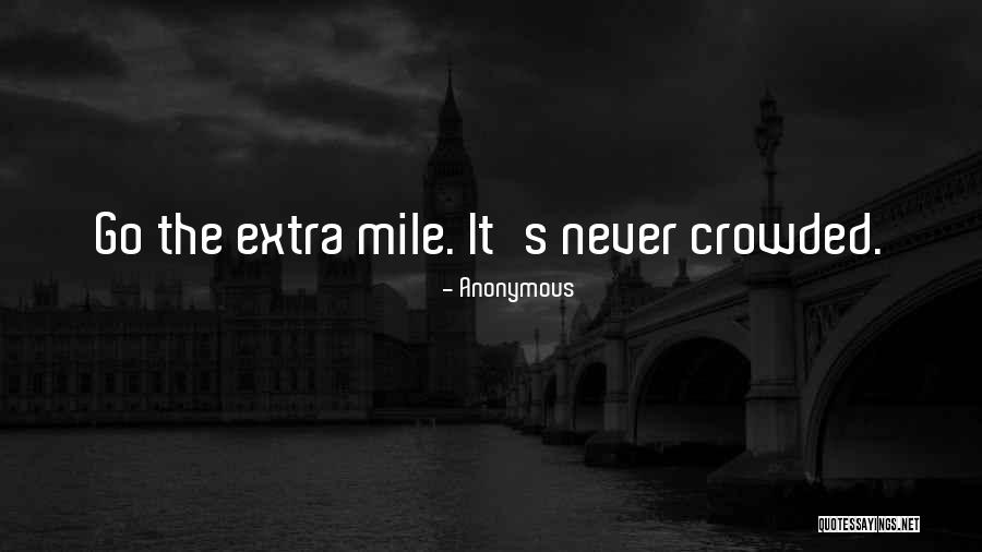 Not Going The Extra Mile Quotes By Anonymous