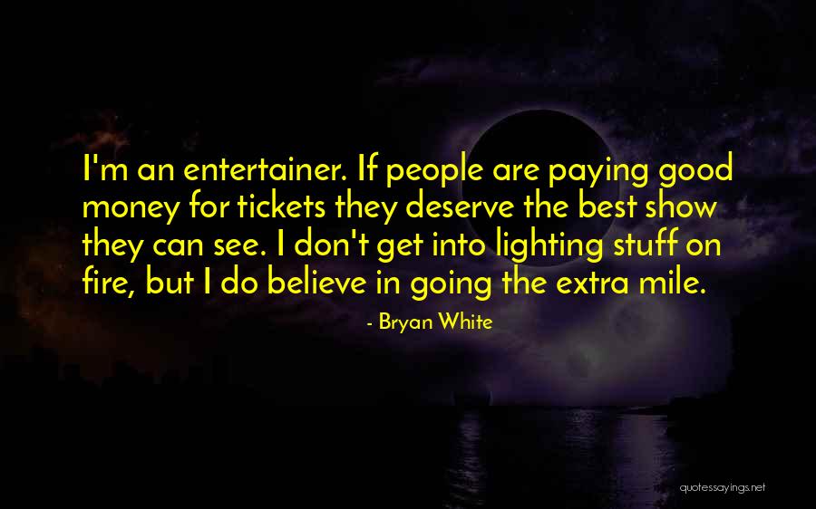 Not Going The Extra Mile Quotes By Bryan White