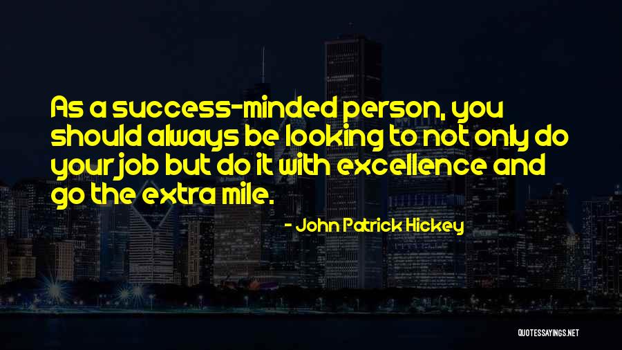 Not Going The Extra Mile Quotes By John Patrick Hickey