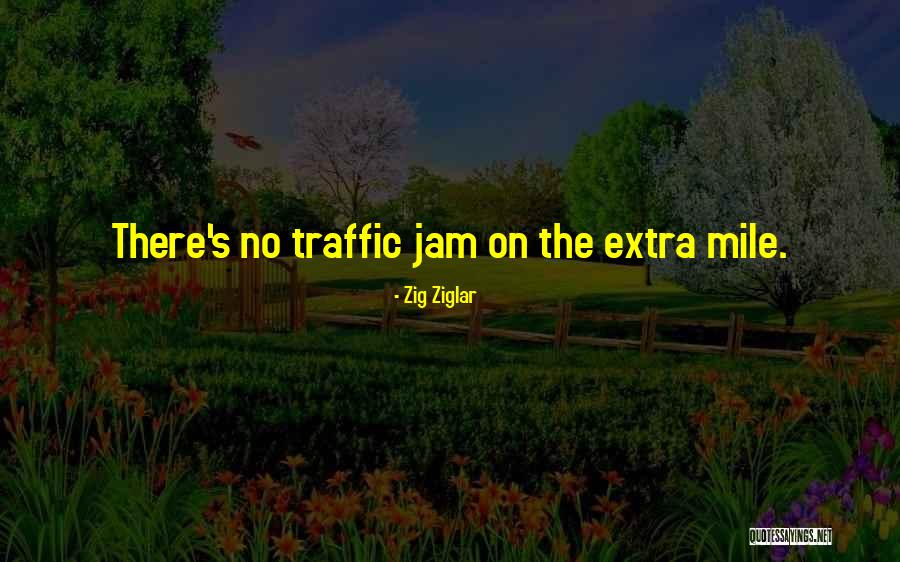 Not Going The Extra Mile Quotes By Zig Ziglar