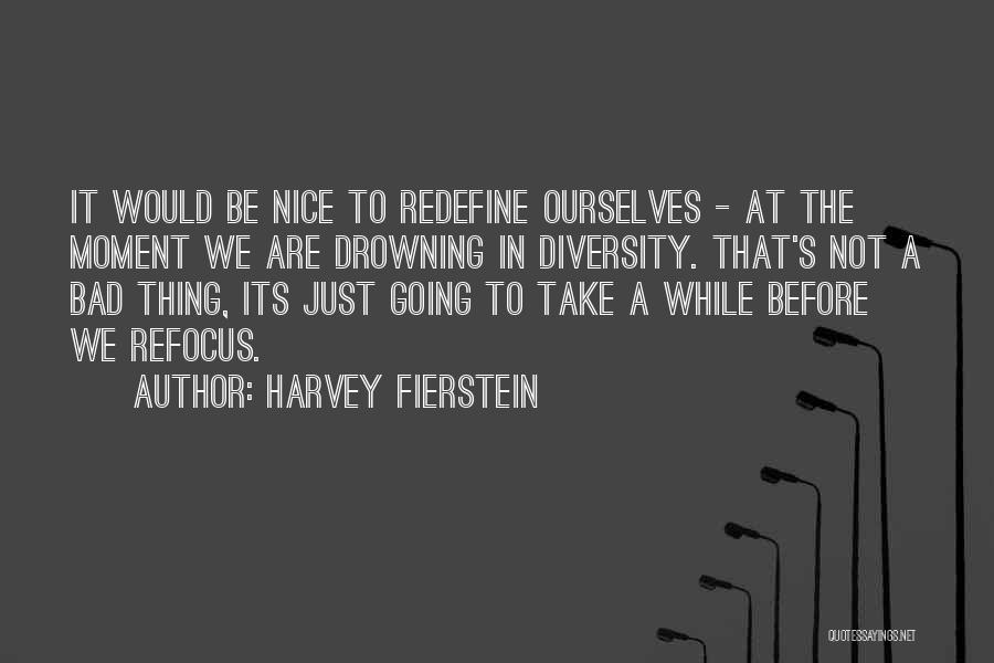 Not Going To Be Nice Quotes By Harvey Fierstein