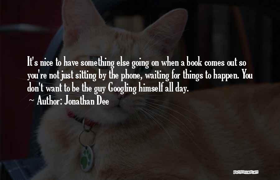 Not Going To Be Nice Quotes By Jonathan Dee