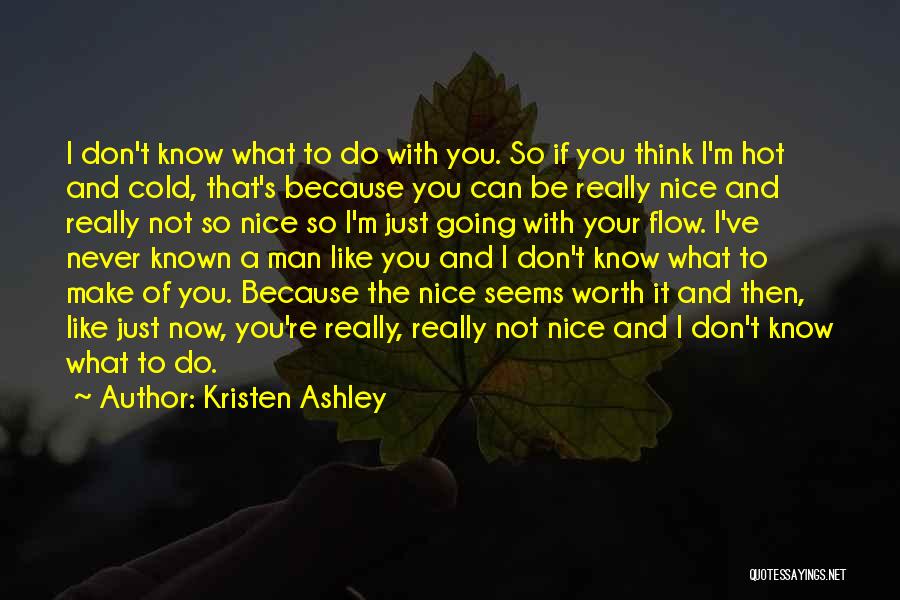 Not Going To Be Nice Quotes By Kristen Ashley