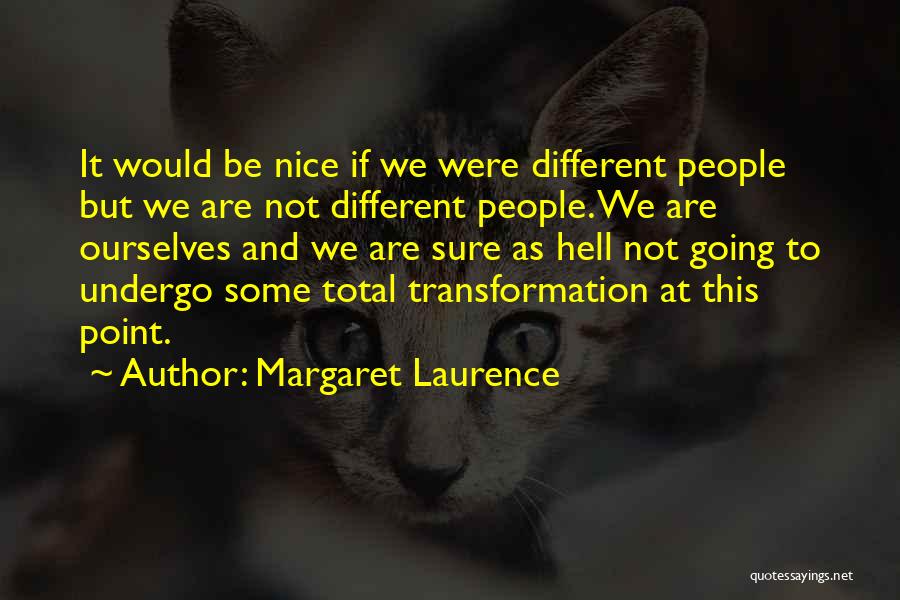 Not Going To Be Nice Quotes By Margaret Laurence