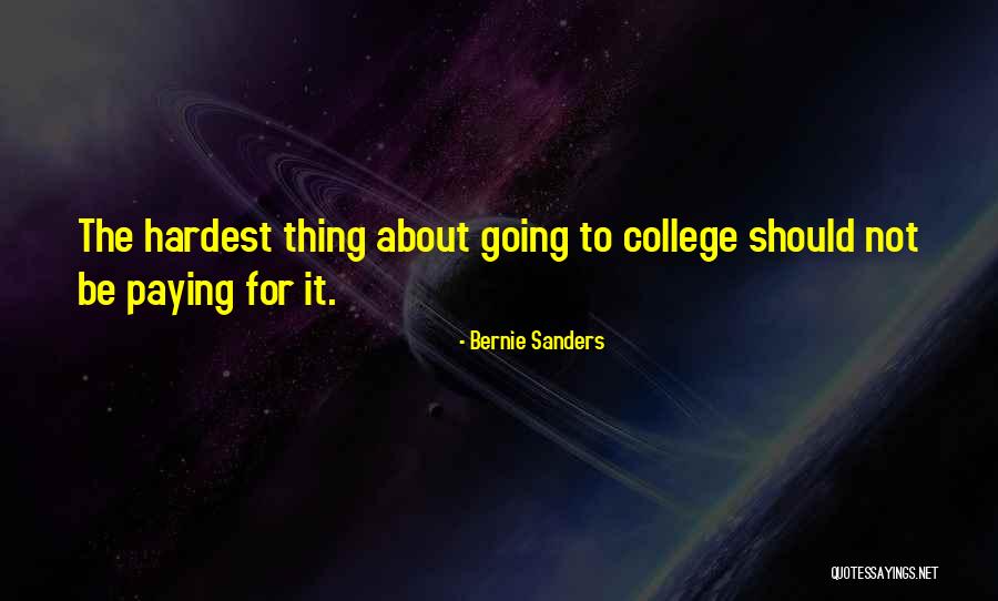 Not Going To College Quotes By Bernie Sanders