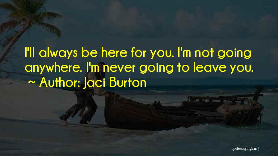 Not Going To Leave You Quotes By Jaci Burton