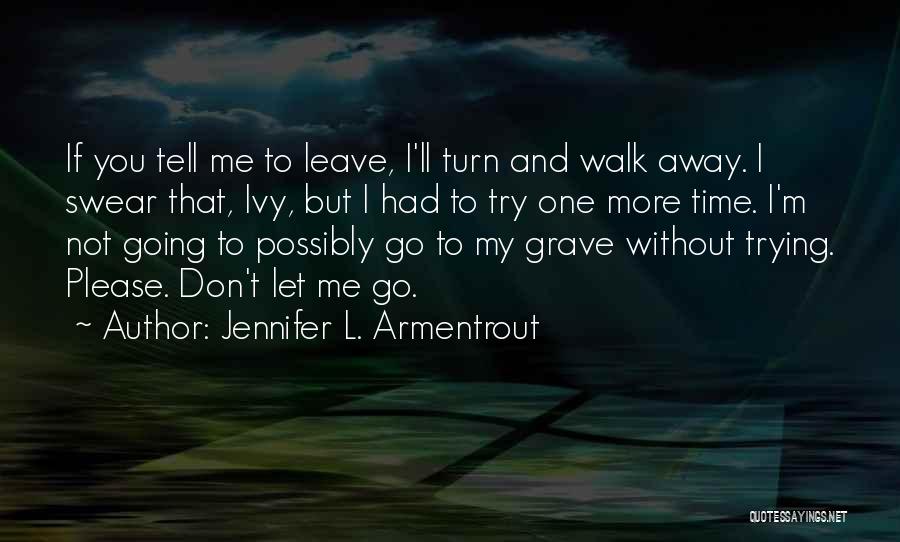 Not Going To Leave You Quotes By Jennifer L. Armentrout