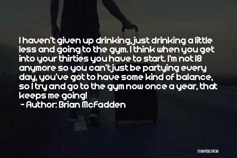 Not Going To Try Anymore Quotes By Brian McFadden