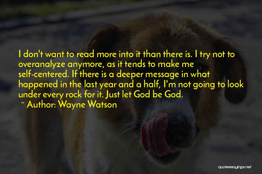 Not Going To Try Anymore Quotes By Wayne Watson