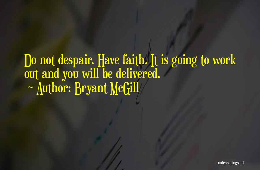 Not Going To Work Quotes By Bryant McGill