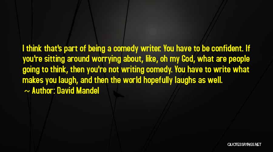 Not Going Well Quotes By David Mandel