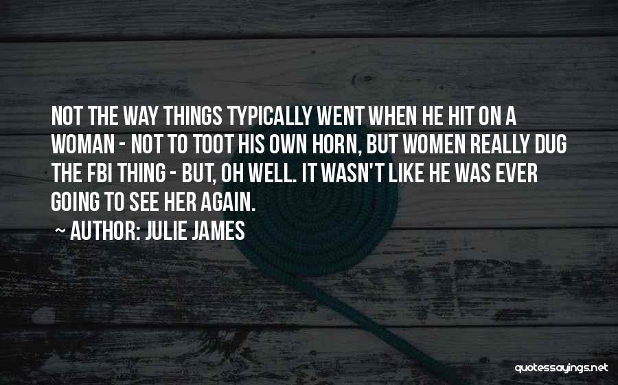Not Going Well Quotes By Julie James