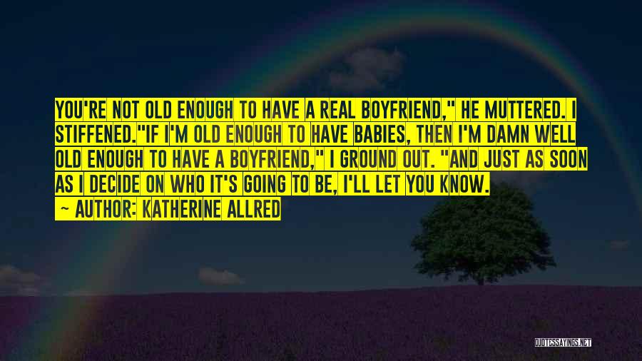Not Going Well Quotes By Katherine Allred