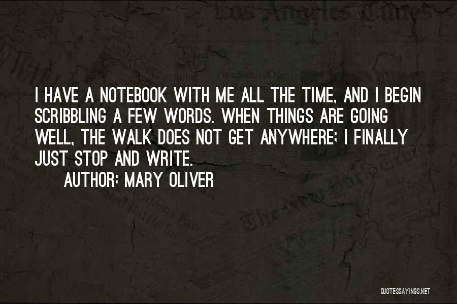 Not Going Well Quotes By Mary Oliver