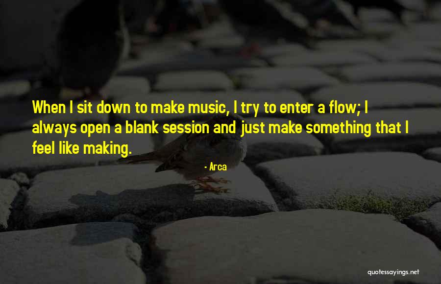 Not Going With The Flow Quotes By Arca