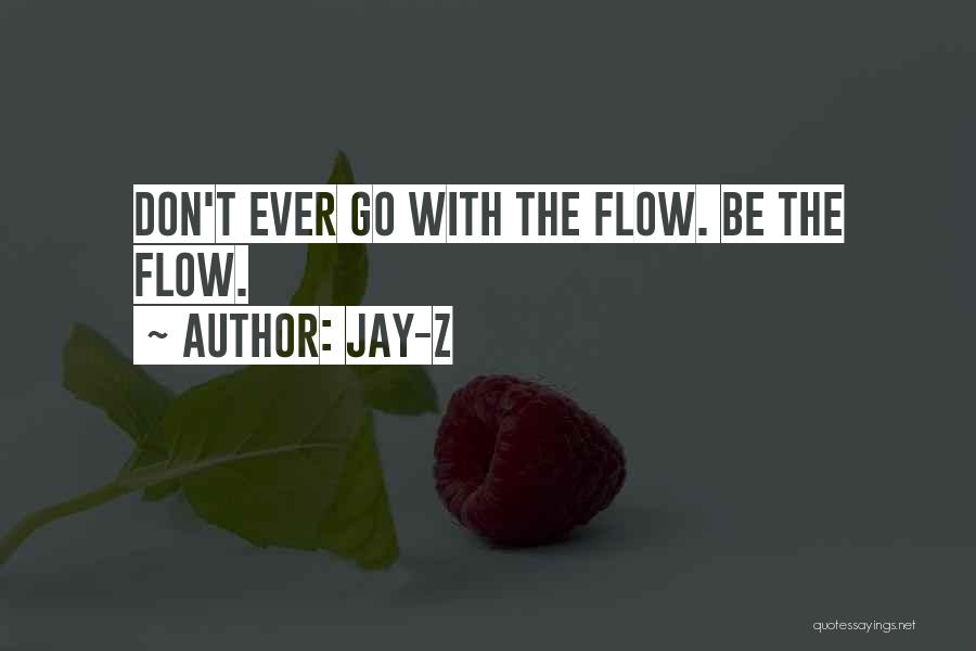 Not Going With The Flow Quotes By Jay-Z