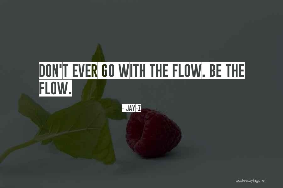 Not Going With The Flow Quotes By Jay-Z