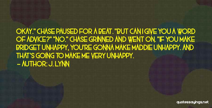 Not Gonna Chase You Quotes By J. Lynn