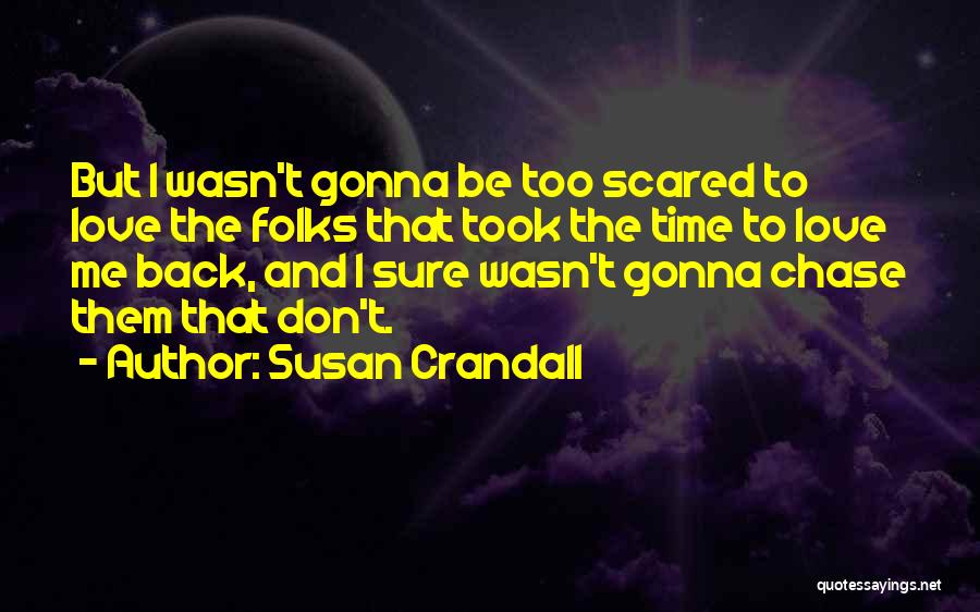 Not Gonna Chase You Quotes By Susan Crandall