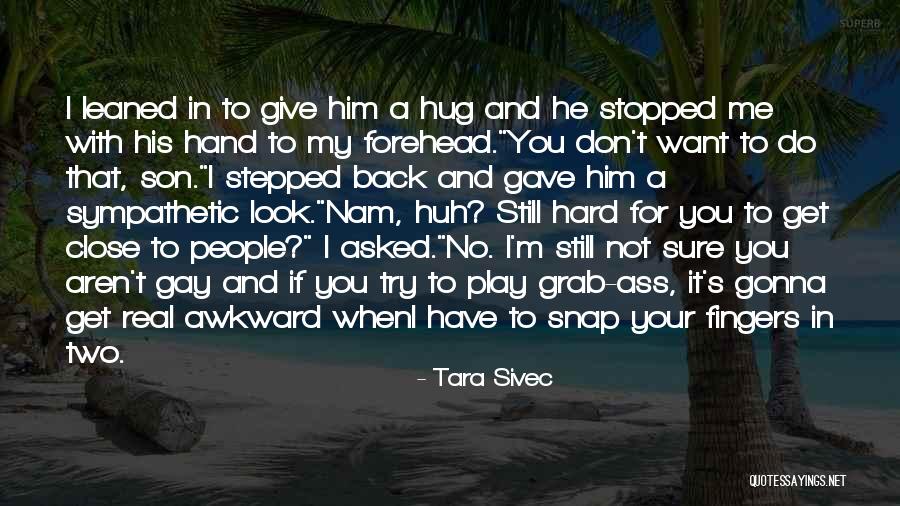 Not Gonna Give Up On You Quotes By Tara Sivec