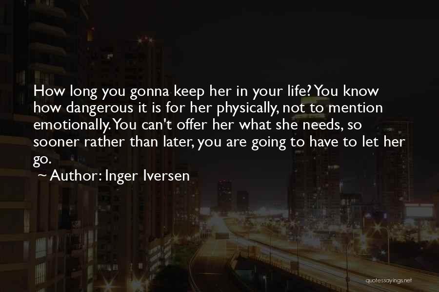 Not Gonna Let You Go Quotes By Inger Iversen