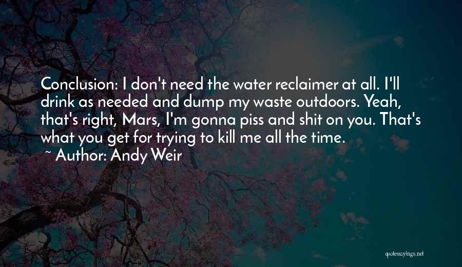 Not Gonna Waste My Time Quotes By Andy Weir