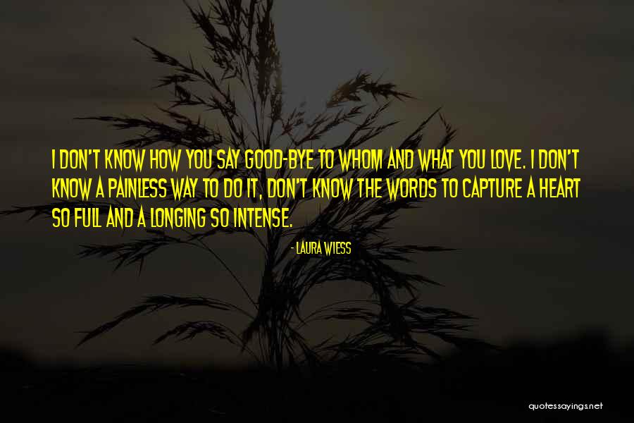 Not Good At Goodbyes Quotes By Laura Wiess Not Good At Goodbyes Quotes By Laura Wiess