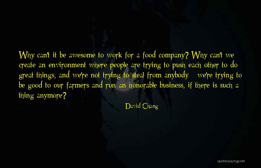 Not Good Company Quotes By David Chang Not Good Company Quotes By David Chang