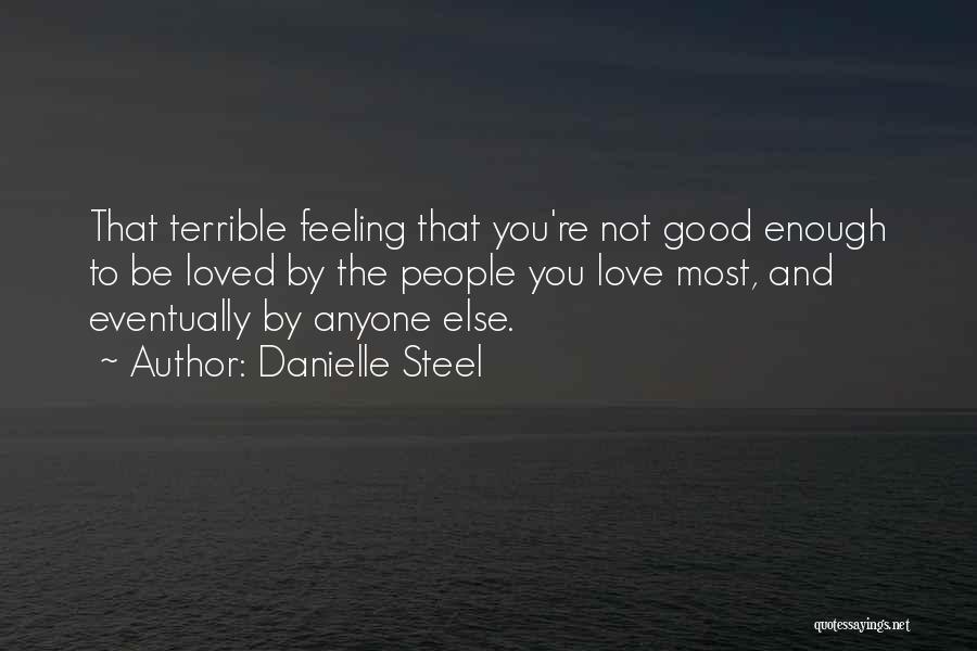 Not Good Enough Feeling Quotes By Danielle Steel