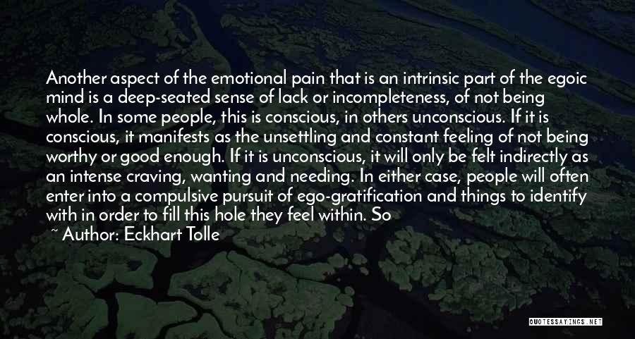 Not Good Enough Feeling Quotes By Eckhart Tolle