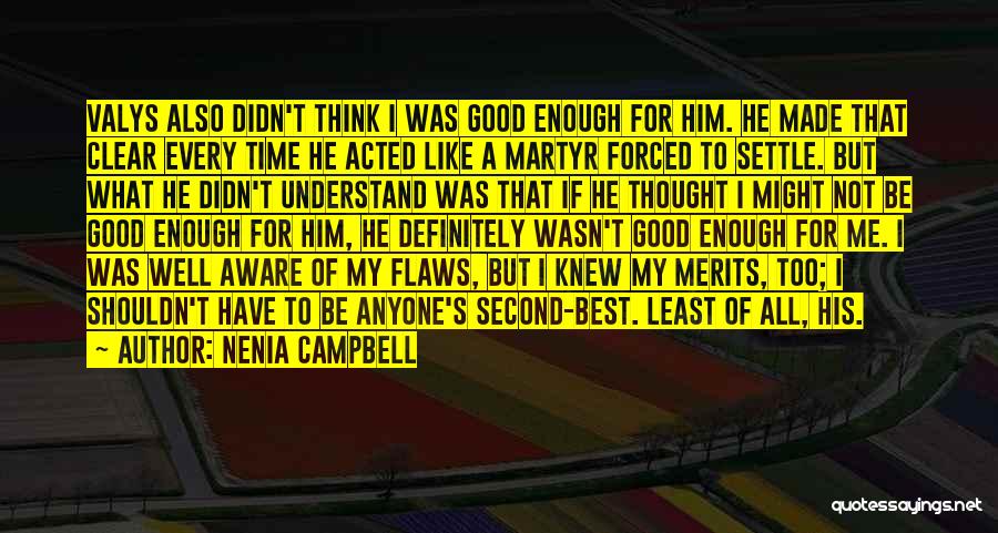 Not Good Enough For Him Quotes By Nenia Campbell