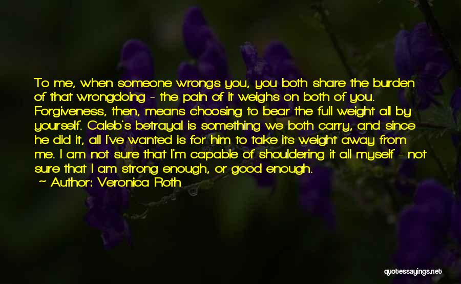 Not Good Enough For Him Quotes By Veronica Roth