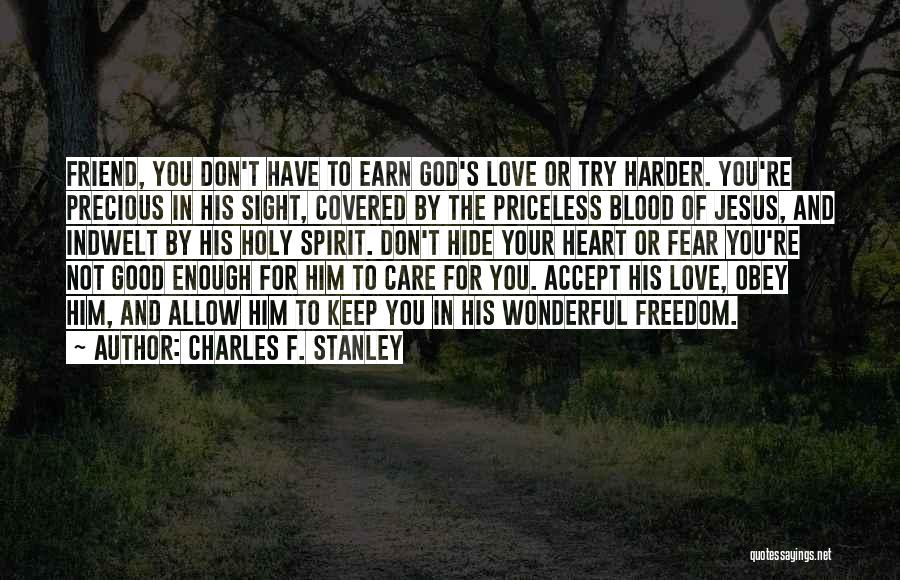 Not Good Enough Love Quotes By Charles F. Stanley