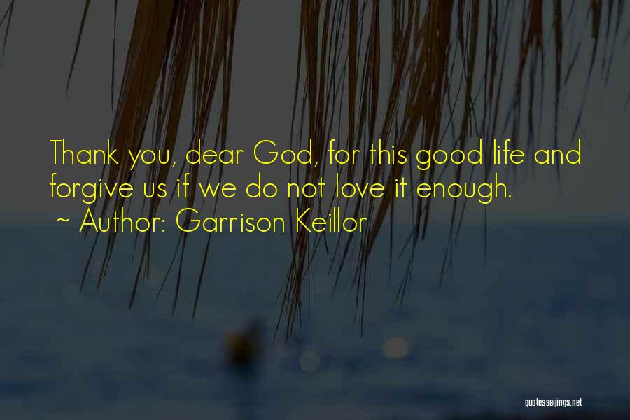 Not Good Enough Love Quotes By Garrison Keillor