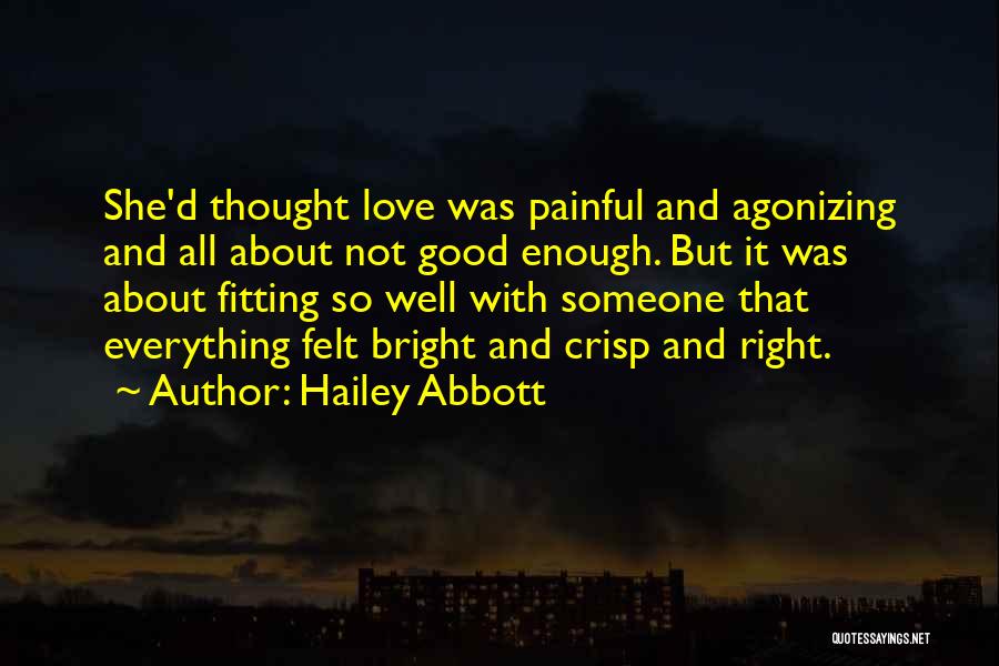 Not Good Enough Love Quotes By Hailey Abbott