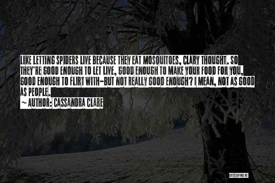 Not Good Enough Quotes By Cassandra Clare