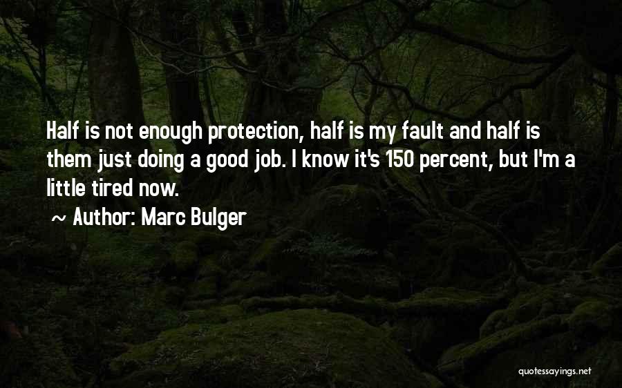 Not Good Enough Quotes By Marc Bulger