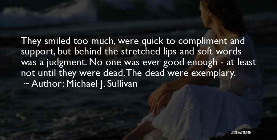 Not Good Enough Quotes By Michael J. Sullivan