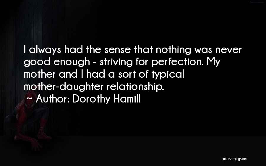 Not Good Enough Relationship Quotes By Dorothy Hamill