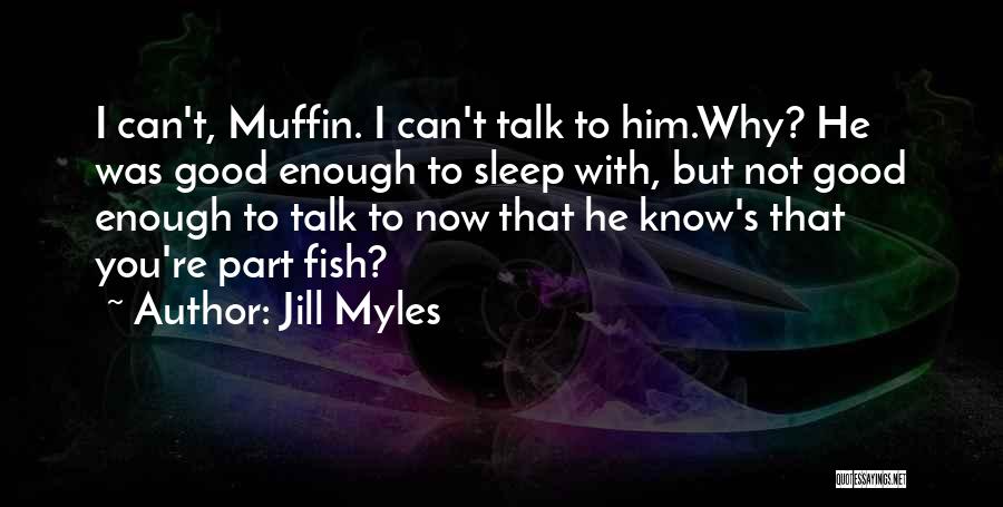 Not Good Enough Relationship Quotes By Jill Myles