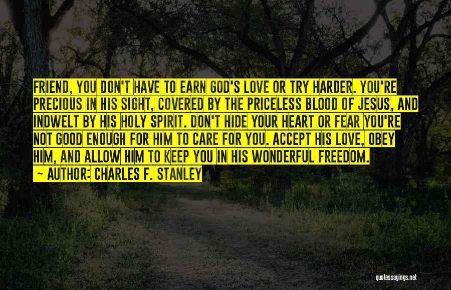 Not Good Enough To Love Quotes By Charles F. Stanley