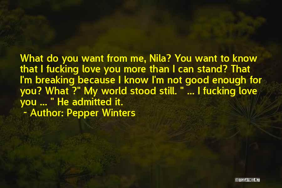 Not Good Enough To Love Quotes By Pepper Winters